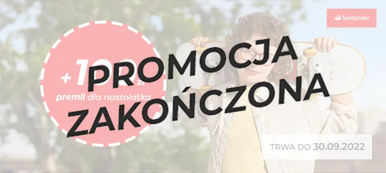 Promocja zakończona 100 zł kieszonkowego dla nastolatka od Santander Bank Polska we wrześniu 2022