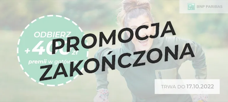 Promocja zakończona konta osobistego od BNP Paribas we wrześniu 2022. Otwórz darmowe konto bankowe i otrzymaj 400 zł w sam raz na jesienne porządki.