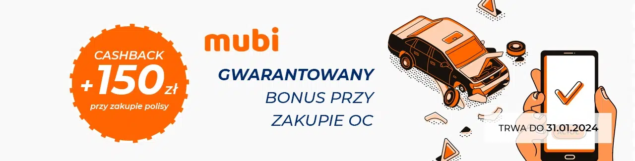 Odbierz cashback 150 zł od Mubi za zakup polisy OC/AC. Zrób kalkulację i oszczędź dodatkowe pieniądze przy zakupie ubezpieczenia samochodu. Promocja trwa do 31 stycznia 2024.