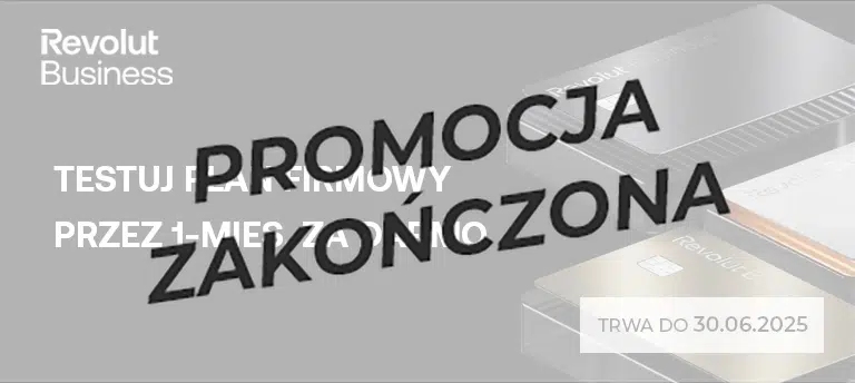 Otwórz konto firmowe Revolut Business i odbierz bonus - testuj wybrany plan przez 1 miesiąc za darmo. Promocja zakończona.