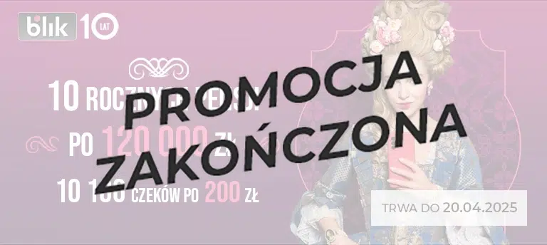 Wygrywaj w loterii Blikomania 2025! Do wygrania 10 rocznych pensji, każda po 120000 zł oraz czeki BLIK o wartości 200 zł. Zgłoszenia do loterii dobiegły końca.