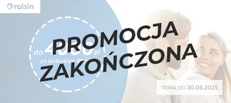 Program poleceń Raisin – do 4000 zł za zapraszanie znajomych. Promocja trwa do 30.06.2025. Uśmiechnięta para na tle plaży i logo Raisin. Na środku napis "PROMOCJA ZAKOŃCZONA"