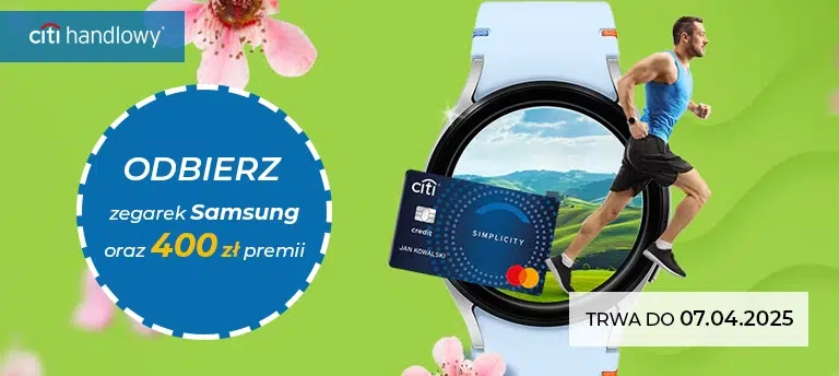 Odbierz smartwatch Samsung Galaxy Watch FE oraz 400 zł premii w promocji CitiBanku. Promocja trwa do 7 kwietnia 2025 r. lub do wyczerpania 400 umów o kartę kredytową.