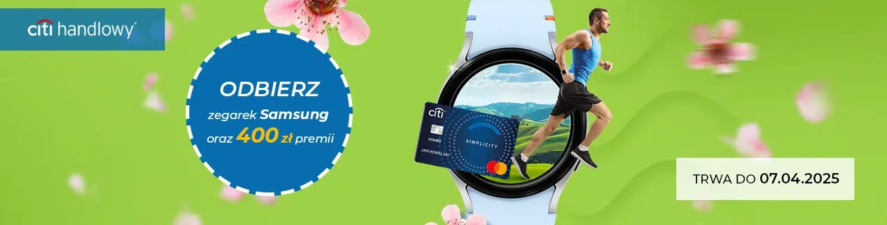 Odbierz smartwatch Samsung Galaxy Watch FE oraz 400 zł premii w promocji CitiBanku. Promocja trwa do 7 kwietnia 2025 r. lub do wyczerpania 400 umów o kartę kredytową.