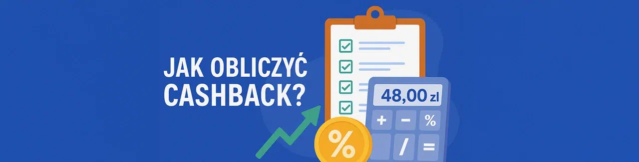 Jak obliczyć cashback? Grafika z kalkulatorem pokazującym 48,00 zł, symbolem procentu, zieloną strzałką wzrostu i listą kontrolną na niebieskim tle.