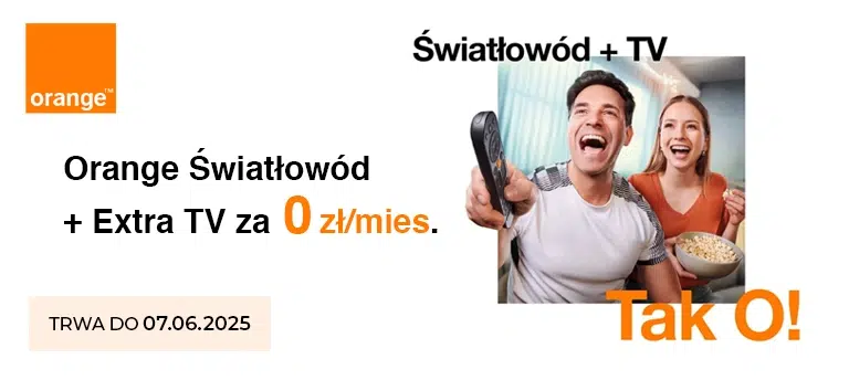 Promocja Orange – światłowód + Extra TV za 0 zł/mies. przez określony czas. Oferta ważna do 07.06.2025. Uśmiechnięta para ogląda telewizję i je popcorn, hasło „Tak O!”.
