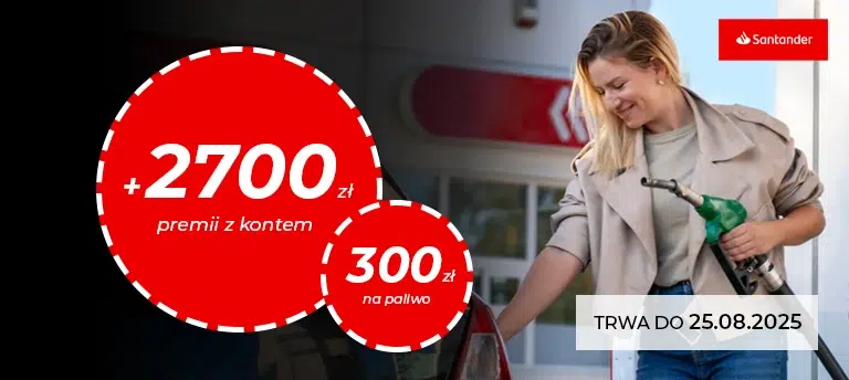 Promocja Santander Bank Polska – do zdobycia 2700 zł premii za założenie konta oraz dodatkowe 300 zł na paliwo. Po lewej stronie dwa czerwone okręgi z informacją o bonusach, po prawej uśmiechnięta kobieta tankująca samochód. W prawym dolnym rogu data zakończenia promocji: 25.08.2025.
