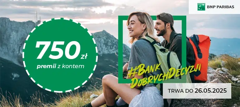 BNP Paribas – promocja „Szczyt okazji”: 750 zł premii za założenie konta. Oferta ważna do 26.05.2025. Para turystów na górskim szlaku, hashtag #BankDobrychDecyzji, logo BNP Paribas.