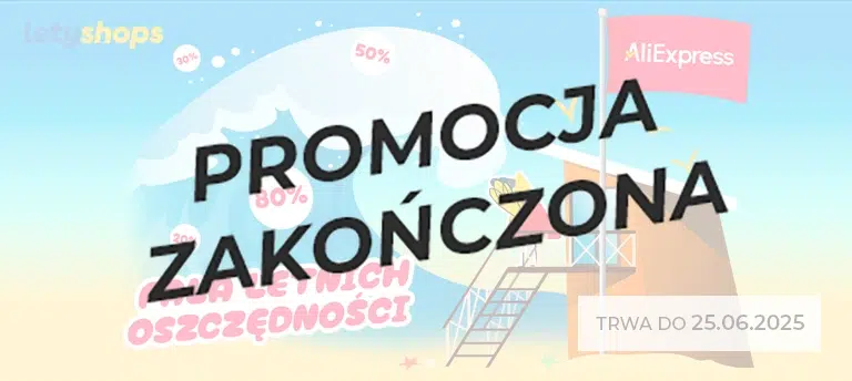 Letnia wyprzedaż AliExpress – fala oszczędności do 80% i cashback do 50% z Letyshops, promocja trwa do 25.06.2025. Po środku napis PROMOCJA ZAKOŃCZONA.