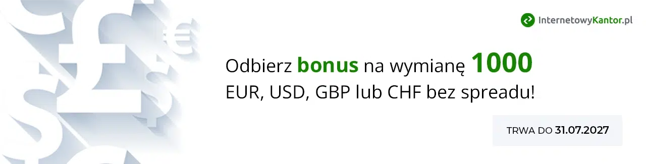 Baner promocji InternetowyKantor.pl z bonusem 1000 punktów na wymianę EUR, USD, GBP lub CHF bez spreadu. Po lewej stronie widoczne są symbole walut, a w prawym dolnym rogu znajduje się informacja, że promocja trwa do 31.07.2027.