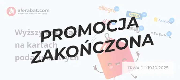 AleRabat.com – wyższy cashback na karty podarunkowe Allegro, IKEA, H&M, Rainbow, Sinsay i Reserved. Zwroty nawet do 8%. Promocja trwa do 19 października 2025. Po środku napis PROMOCJA ZAKOŃCZONA.