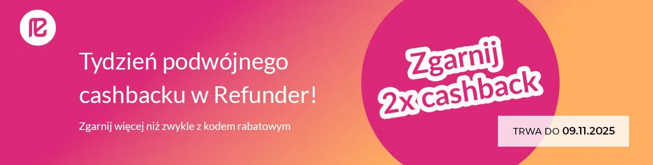 Refunder – promocja na Tydzień podwójnego cashbacku z kodem WEEK45, ważna do 9 listopada 2025 roku. Zgarnij 2x więcej zwrotu za zakupy online.