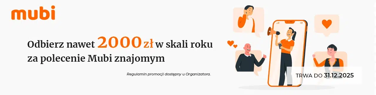 Program poleceń Mubi – nawet 2000 zł rocznie za polecanie ubezpieczenia OC i AC znajomym. Promocja ważna do 31.12.2025 r.