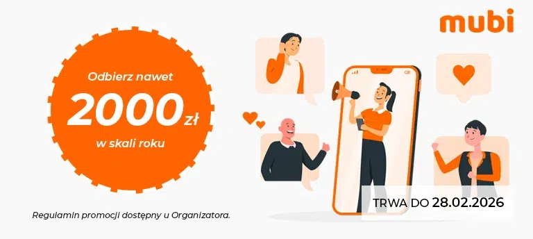 Program poleceń Mubi – nawet 2000 zł rocznie za polecanie ubezpieczenia, wersja mobilna. Promocja ważna do 28.02.2026 r.