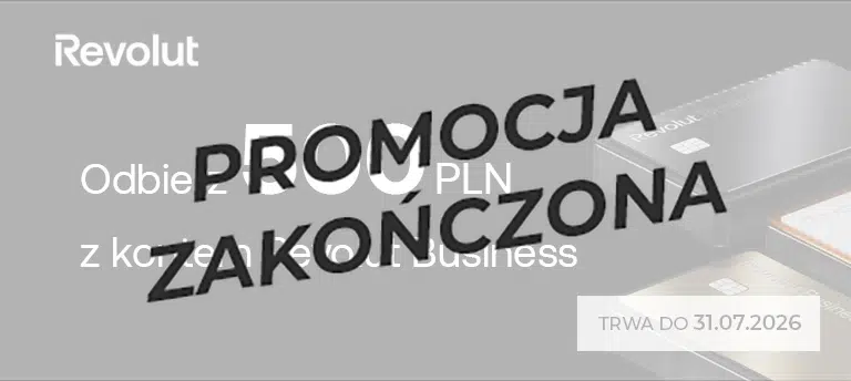Mobilny baner promocyjny Revolut Business z informacją o bonusie 500 PLN za założenie konta firmowego, na czarnym tle z grafiką kart Revolut Business i terminem promocji do 31.07.2026. Po środku napis PROMOCJA ZAKOŃCZONA.