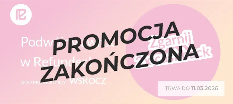 Mobilny baner Refunder z hasłem ‘Podwójny zwrot w Refunder’, kodem promocyjnym WSKOCZ oraz informacją ‘Zgarnij 2x cashback’, ważne do 11.03.2026. Po środku napis PROMOCJA ZAKOŃCZONA.