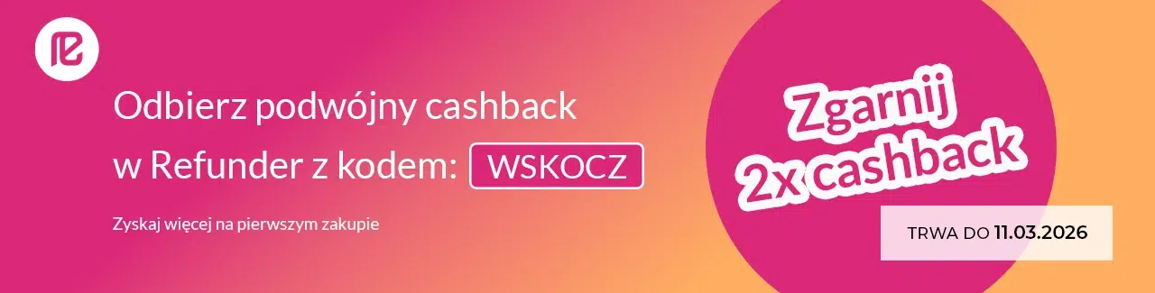 Baner Refunder z informacją o podwójnym cashbacku z kodem WSKOCZ, hasło ‘Zgarnij 2x cashback’ oraz data ważności do 11.03.2026.