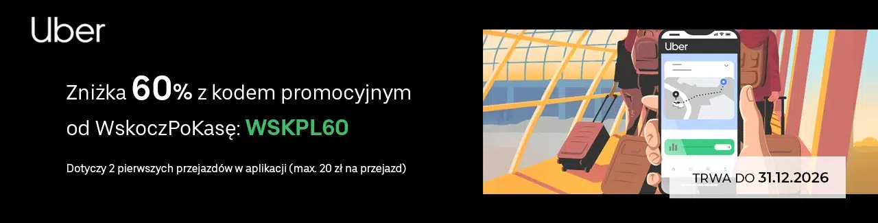 Baner Uber – zniżka 60% z kodem WSKPL60 od WskoczPoKasę, maks. 20 zł na przejazd, promocja do 31.12.2026.