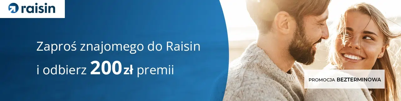 Baner programu poleceń Raisin zachęcający do zaproszenia znajomego i odebrania 200 zł premii. Na grafice widoczna jest para uśmiechniętych osób oraz informacja o bezterminowej promocji dostępnej w platformie Raisin.