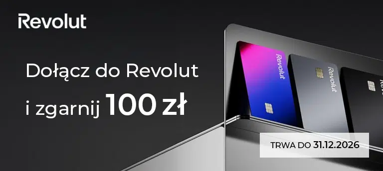 Mobilny baner Revolut na ciemnym tle z napisem ‘Dołącz do Revolut i zgarnij 100 zł’, po prawej grafika kilku kart płatniczych Revolut oraz oznaczenie ‘Trwa do 31.12.2026’.