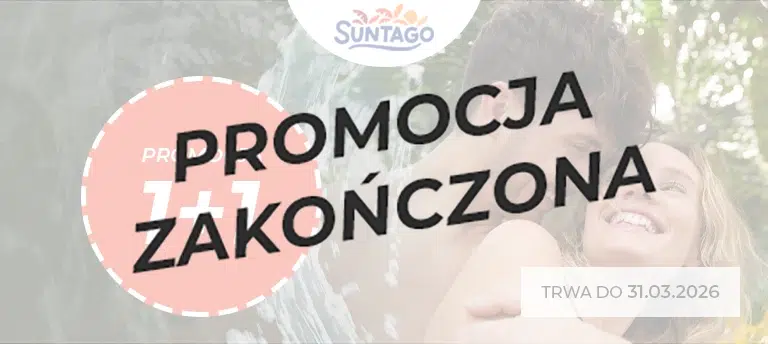 Baner promocji Suntago z dużym czerwonym oznaczeniem ‘Promocja 1+1’. W tle para korzystająca z atrakcji wodnych w parku Suntago oraz informacja ‘Trwa do 31.03.2026’. Po środku napis PROMOCJA ZAKOŃCZONA.