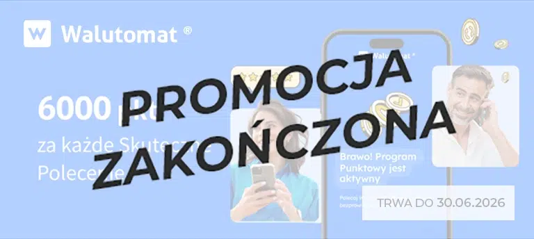 Mobilny baner promocyjny Walutomat z informacją o 6000 punktów za każde skuteczne polecenie, przedstawiający smartfon, monety oraz użytkowników aplikacji i termin promocji do 30.06.2026. Po środku napis PROMOCJA ZAKOŃCZONA.