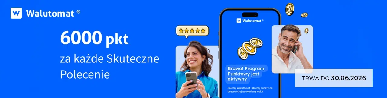 Baner promocyjny Walutomat z informacją o 6000 punktów za każde skuteczne polecenie, przedstawiający smartfon, monety i osoby korzystające z telefonu oraz termin promocji do 30.06.2026.