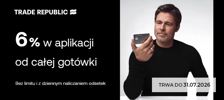 Mobilny baner promocji Trade Republic z informacją o oprocentowaniu 6% od całej gotówki w aplikacji. Po prawej stronie widoczny jest Brad Pitt trzymający kartę Trade Republic oraz data zakończenia promocji – 31.07.2026.