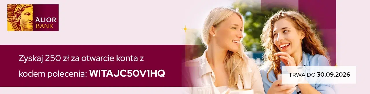 Baner promujący program poleceń Alior Bank. Na grafice widoczne jest logo banku, informacja o premii 250 zł za otwarcie konta z użyciem kodu polecenia WITAJC50V1HQ oraz zdjęcie dwóch uśmiechniętych kobiet rozmawiających przy kawie. W prawym dolnym rogu znajduje się informacja, że promocja trwa do 30.09.2026 roku.