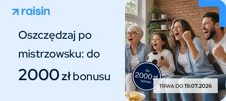Baner promujący akcję „Oszczędzaj po mistrzowsku” w Raisin. Na grafice widoczna jest informacja o możliwości otrzymania bonusu do 2000 zł za założenie lokaty lub konta oszczędnościowego. Po prawej stronie znajduje się rodzina kibicująca podczas oglądania meczu piłkarskiego oraz oznaczenie premii do 2000 zł. W prawym dolnym rogu umieszczono informację, że promocja trwa do 19.07.2026.
