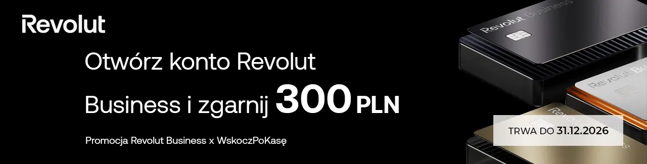 Grafika promująca specjalną ofertę Revolut Business dla czytelników WskoczPoKasę w której za otwarcie konta firmowego można otrzymać 300 zł bonusu. Promocja trwa do 31 grudnia 2026 roku.